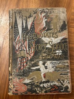“The United States Secret Service In The Late War” 1900 antique book
