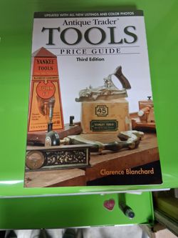 Antique Trader Tools Price Guide 3rd Edition by Clarence Blanchard (2009).Never been used! N.O.S.....asking $8.00