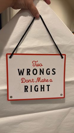 Two Wrongs Don't Make a Right Hanging Sign