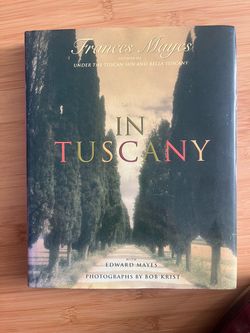 In Tuscany by Frances Mayes Hardcover Book