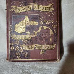 (1884) Treasury of Though, Mother, Home & Heaven