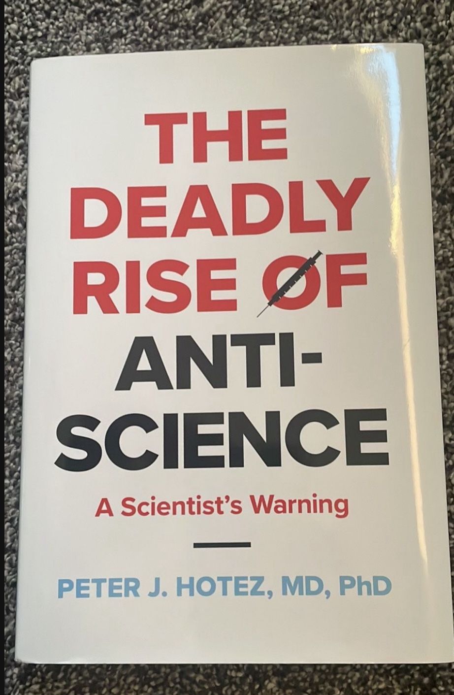 Hardback Book- The Deadly Rise Of Anti-Science