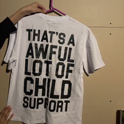 Awful Lot Child Support Shirt