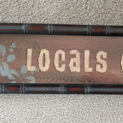 WOODEN SIGN LOCALS ONLY PICTURE ART VINTAGE 2004