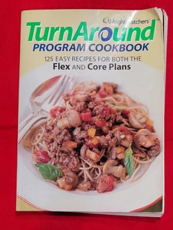 Weight Watchers TurnAround Program Cookbook 125 Recipes Flex Core Plans