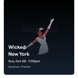 Wicked- (2  Tickets Sold Together) at Gershwin Theater in New York on 10-26-25 at 7pm
