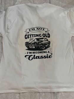 I’m not getting old I’m becoming classic