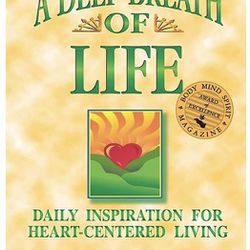 A Deep Breath of Life: Daily Inspiration for Heart-Centered Living