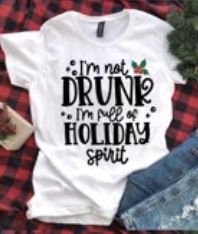 Not Drunk, Full Of Holiday Spirit Tee