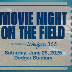 DODGERS  2 Tix Movie Night On The Field  6/28