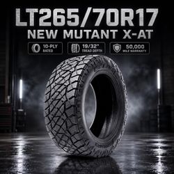 🔥 LT265/70R17 NEW MUTANT X-AT Tires 🔥