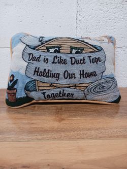 Duct Tape Dad Pillow!  Dad is like duct tape holding our home together. 