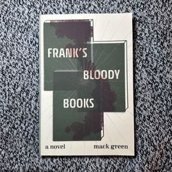 Frank's Bloody Books: A Novel by Mack Green (Paperback or Softback)