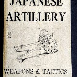 Japanese Artillery Weapons & Tactics 