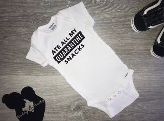 Baby Onesie ATE ALL MY QUARANTINE SNACKS