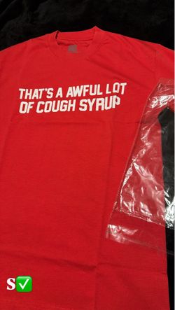 Awful Lot Of Cough Syrup Shirts