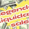Legendary liquidation sales
