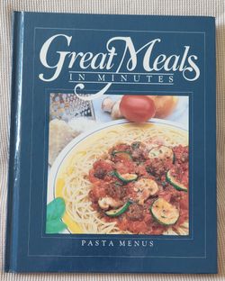 GREAT MEALS IN MINUTES/ PASTA MENUS