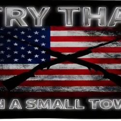 NEW:  TRY THAT IN A SMALL TOWN FLAG 3'x 5'