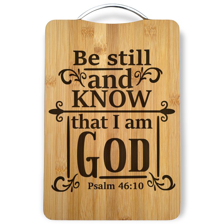 Be Still Know that I am God Laser Engraved Cutting Board