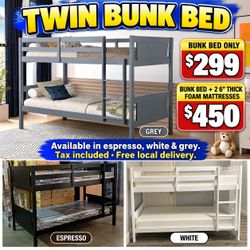 Twin bunk bed. Available in espresso, white, & grey. Bunk bed only-$299. With mattresses-$450. Assembly required. Assembly not included. Tax included.