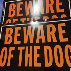 Two NEW Beware of Dog Signs
