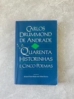 Quarenta Historinhas e Cinco Poemas - Carlos Drummond de Andrade