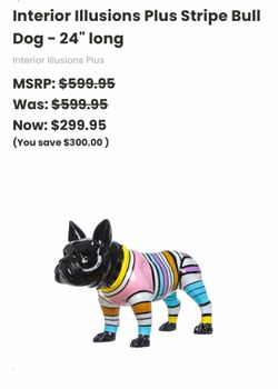 Interior Illusions Plus Stripe Bull Dog - 24" long    $85  pick up only bonanza and lamb