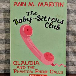 Claudia and the Phantom Phone Calls By Ann M Martin The Baby-Sitters Club Series