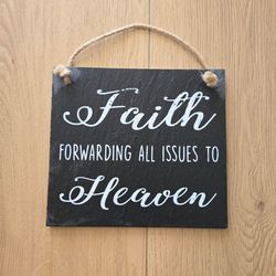 Slate Hanging Sign Faith Quote