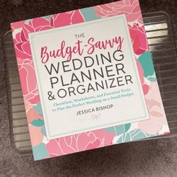 The Budget-Savvy Wedding Planner & Organizer: Checklists, Worksheets, and Essential Tools to Plan the Perfect Wedding on a Small Budget