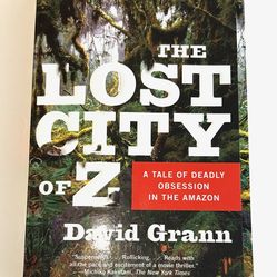 The Lost City of Z: A Tale of Deadly Obsession in the Amazon - paperback