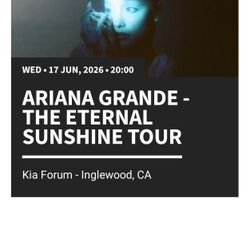 ARIANA GRANDE KIA FORUM TICKET FOR SALE