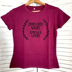 Empowered Women Shirt, Medium 