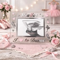 Ballet “I Love to Dance” Picture Frame 6x4 Cute Ballet Deco