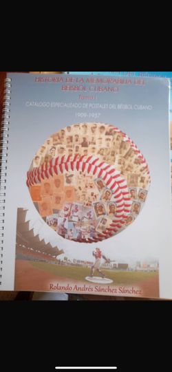 “Historia de la Memorabília del Béisbol Cubano”, Tomo I, con el subtítulo “Catálogo especializado de postales del béisbol cubano 1”, escrito p