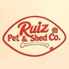 Ruiz Pet & Shed Co.