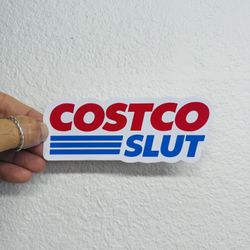 Costco Slut Funny Sticker Car Bumper Water Bottle Decal