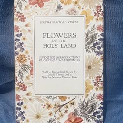 Flowers of the Holy Land : Bertha Spafford Vester, 1962 First Ed. HCDJ Inscribed