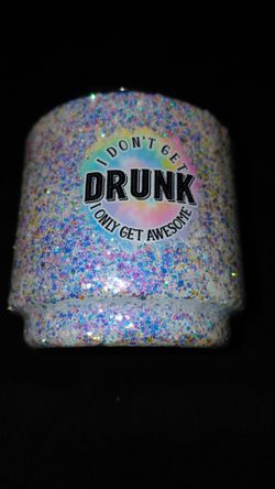 I don't get drunk I get awesome tumbler shot glass