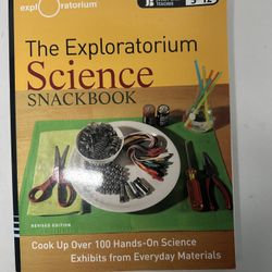 The Exploratorium Science Snackbook: Cook Up Over 100 Hands-On