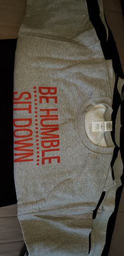 "Sit down be humble" long sleeves