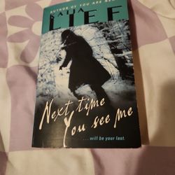 Next Time You See Me  ...Will be Your Last