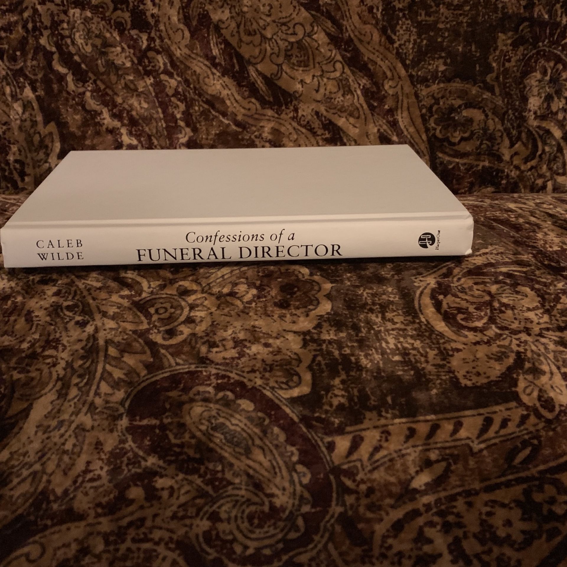 Confessions of a Funeral Director: How The Business Of Death Saved My Life