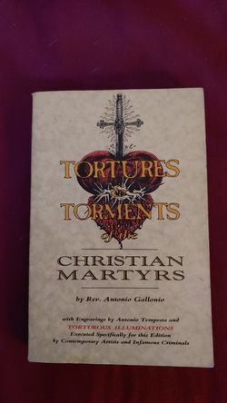 Tortures and torments of the Christian martyrs