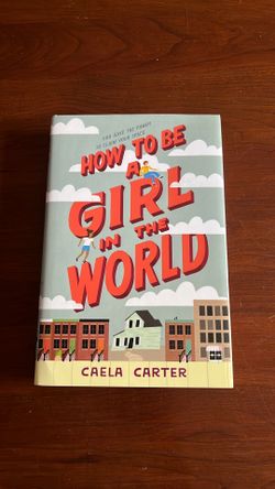 How to Be a Girl in the World Hardcover Book
