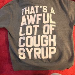 Awful a lot of cough syrup hoodie 