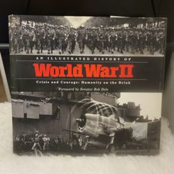 AN ILLUSTRATED HISTORY OF WORLD WAR II Crisis and Courage: Humanity on the Brink (Hardcover) Brand New