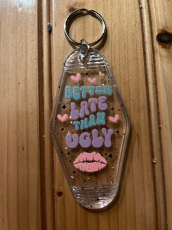 BETTER LATE THAN UGLY Vintage hotel Keychain