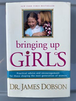 Bringing Up Girls by Dr. James Dobson hardback